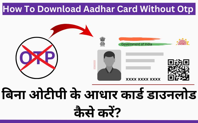 how to download aadhar card without otp